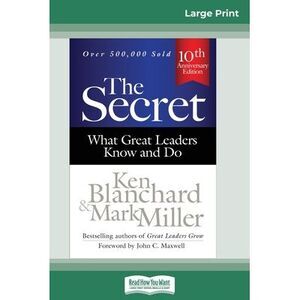 The Secret: What Great Leaders Know and Do (Third Edition) (16pt Large Print Edi